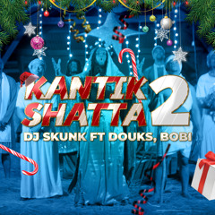 Kantik shatta 2 (feat. Bobi & Douks)