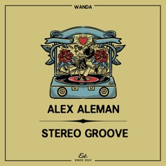 PREMIERE: Alex Aleman - Stereo Groove [Wanda]