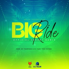 BIG RIDE - Motto x Dj Fade (Official Jersey Club Remix)