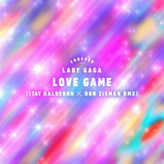 Lady Gaga - LoveGame (Itay Kalderon X Ron Zisman Remix)