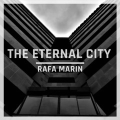 The Eternal City - RafaMarin