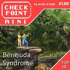 Checkpoint Mini #188 - Bermuda Syndrome + a 10 legjobb játék, aminek földrajzi hely van a címében