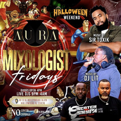 MIXOLOGIST FRIDAYS OCT 31st @ AURA LOUNGE {Live Audio}