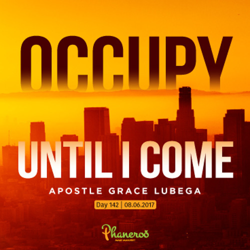 P.142 Occupy Until I Come