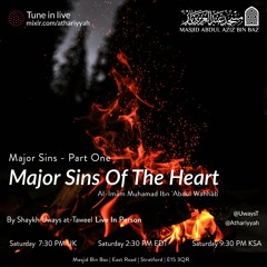 Major Sins - Uways At-Taweel - Lesson 15 - Major Sins of the Heart