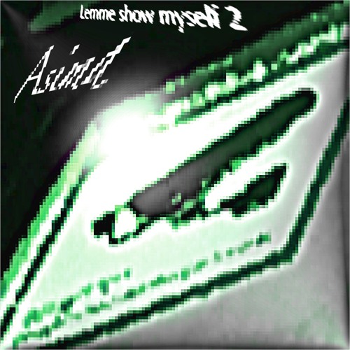 lemme show myself… (2 VERSION, UPDATE)