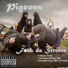 Pigeons - Fuck da streets