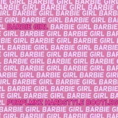 Barbie Girl (PURPLMNZ Hardstyle Bootleg)