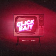 Clickbait (Mat Hours Remix)
