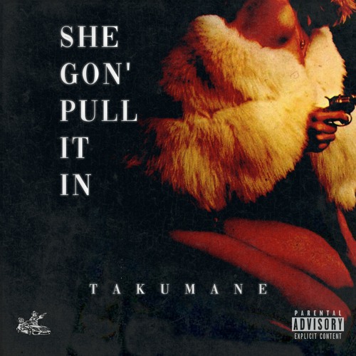 SHE GON' PULL IT IN