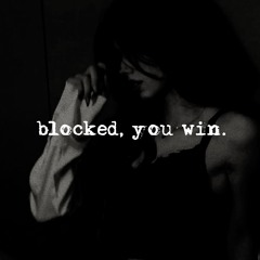 blocked, you win.