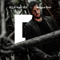 OCLK-Kast 052 : : CLARENCE RISE