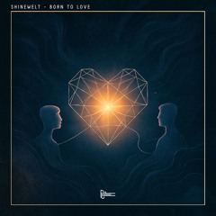 ShineWelt - Born To Love