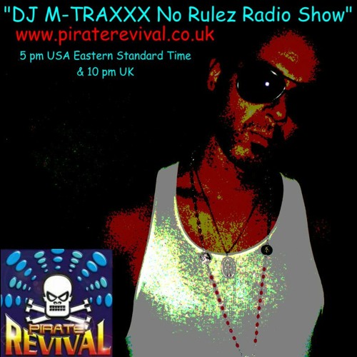DJ M-TRAXXX No Rulez Radio on Pirate Revival, UK  11-27-08 PART 1
