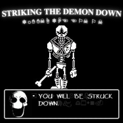 STRIKING THE DEMON DOWN
