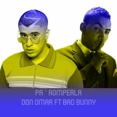 PA ROMPERLA - Bad Bunny Ft Don Omar (Extended Dj Narent X Dj Eslager)