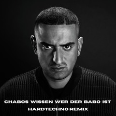 Haftbefehl - Chabos wissen wer der Babo ist [HARDTECHNO REMIX]