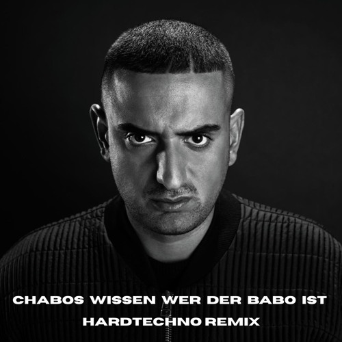 Haftbefehl - Chabos wissen wer der Babo ist [HARDTECHNO REMIX]