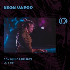 NEON VAPOR | ADN Music Presents | 08/10/2024