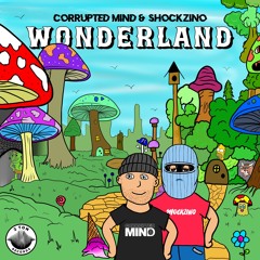Corrupted Mind & Shockzino - Wonderland