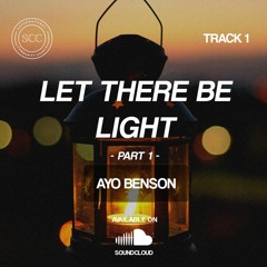 LET THERE BE LIGHT 1