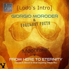 Moonraker & From Here to Eternity (Cambis & Wenzel & Oliver Deuerling Tribute Mix) [Lodo's Intro]