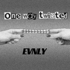 One way twisted
