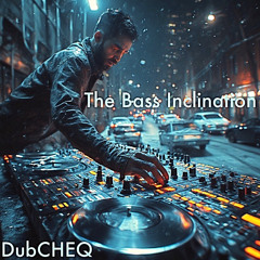 The Bass Inclination