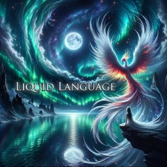 Liquid Language ~ "LUCID LIQUID" :Blessit Selectionz Guest Mix 15: