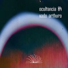 ocultancia 04 ~ vado arthuro