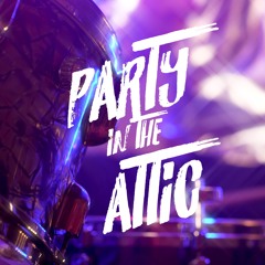 Party in the Attic