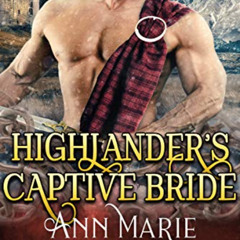ACCESS PDF 📌 Highlander's Captive Bride: A Steamy Scottish Medieval Historical Roman
