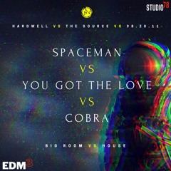 Spaceman vs You Got The Love vs Cobra