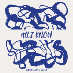 Silva Lining Band - All I Know (2025) (single) id