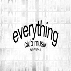 EVERYTHING CLUB MUSIK (prod. kata) #WELCOMETOHEAVEN