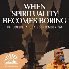 When Spirituality Becomes Boring | Philadelphia, USA | Svayam Bhagavan Keshava Maharaja