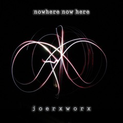 nowhere now here