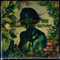 Glowing Spirit #32- Speaking With Nature