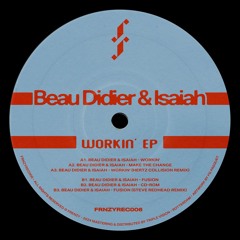 Premiere: Beau Didier & Isaiah - Workin' [FRNZYREC006]