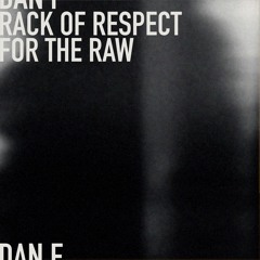 Dan F "Rack of Respect for the Raw" (Disuye Records 2014)