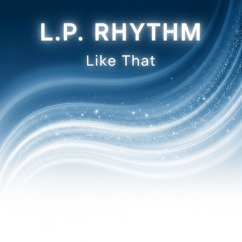 L.P Rhythm - Like That (Unreleased)