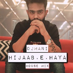 Hijaab_E_Haya  House Mix_DJMani99
