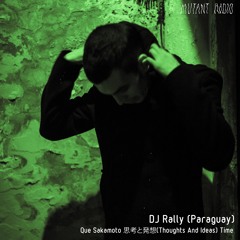 DJ Rally (Paraguai)[思考と発想(Thoughts And Ideas)Time] [25.02.2023]