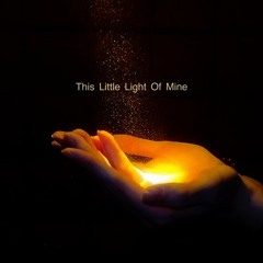 This Little Light Of Mine