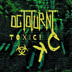 TOXIC! (feat. Ogtoturnt)