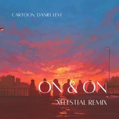 Cartoon - On & On (feat. Daniel Levi) [XELESTIAL Remix]