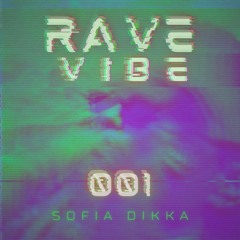Sofia Dikka - RAVE VIBE 001 (Hard Techno)
