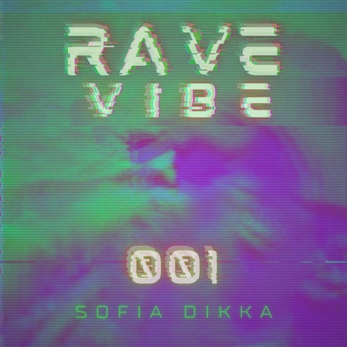 Sofia Dikka - RAVE VIBE 001 (Hard Techno)