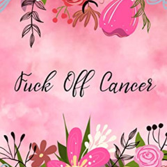 [READ] KINDLE √ Fuck Off Cancer: Creative & quirky prompts inspire you to destroy thi