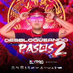 DESBLOQUEANDO PASOS 2 - KOREAN DJ